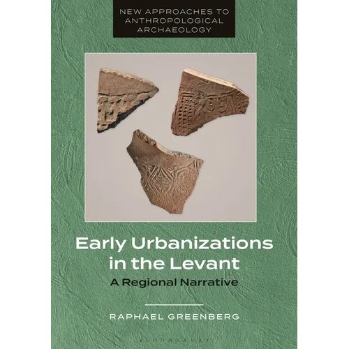 Early Urbanizations in the Levant: A Regional Narrative - Paperback