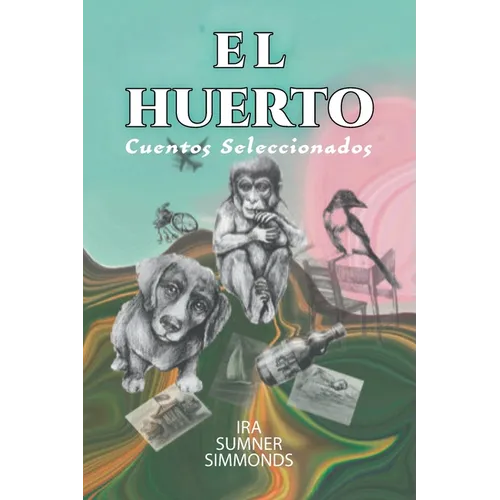 El Huerto: Cuentos Seleccionados - Paperback