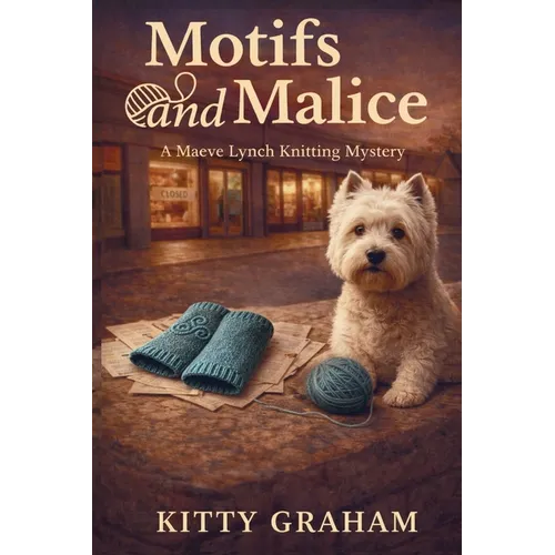 Motifs and Malice: A knitting sleuth, a suspicious accident, and a student card that shouldn't exist. - Paperback