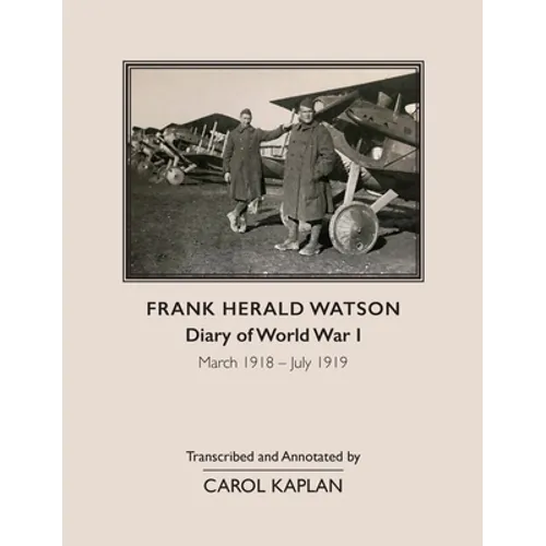 Frank Harold Watson, Diary of World War I, March 1918 - July 1919 - Hardcover