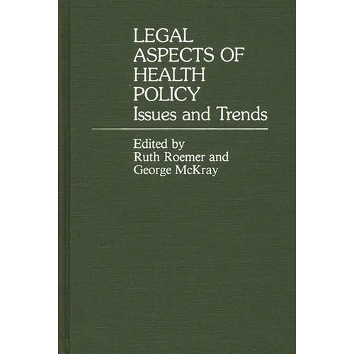 Legal Aspects of Health Policy: Issues and Trends - Hardcover