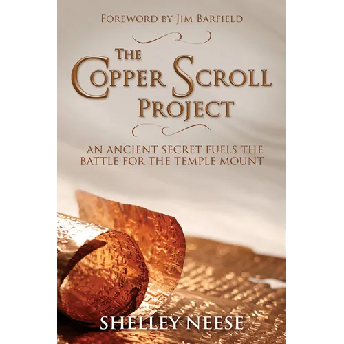 The Copper Scroll Project: An Ancient Secret Fuels the Battle for the Temple Mount - Paperback