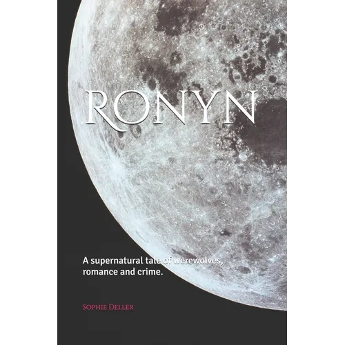 Ronyn: A supernatural tale of werewolves, romance and crime. - Paperback