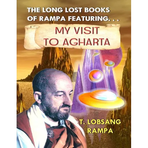 My Visit to Agharta: The Long Lost Books of Rampa - Paperback