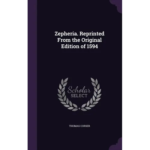 Zepheria. Reprinted From the Original Edition of 1594 - Hardcover