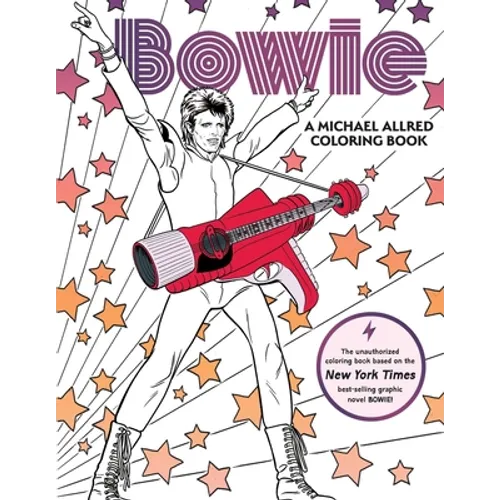 Bowie: A Michael Allred Coloring Book: The Unauthorized Coloring Book Based on the New York Times-Bestselling Graphic Novel Bowie! - Paperback