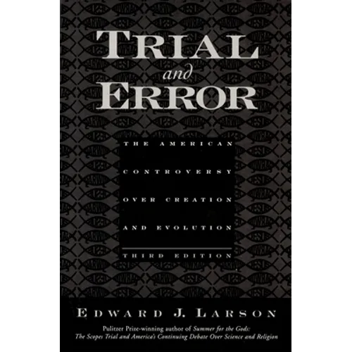 Trial and Error: The American Controversy Over Creation and Evolution - Paperback