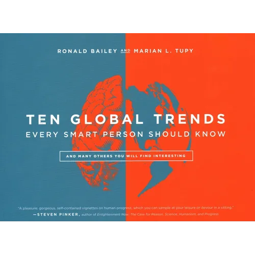 Ten Global Trends Every Smart Person Should Know: And Many Others You Will Find Interesting - Hardcover