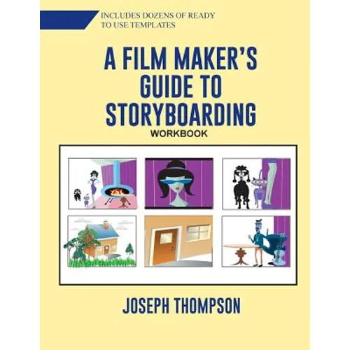 A Film Maker's Guide to Story-boarding: Workbook - Paperback
