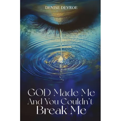 God Made Me, and You Couldn't Break Me