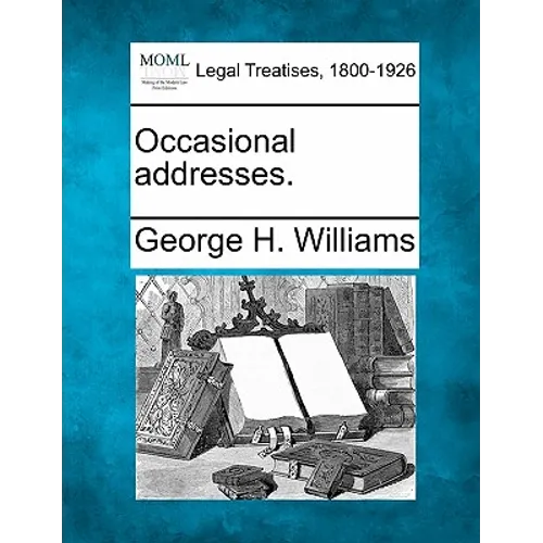 Occasional Addresses. - Paperback
