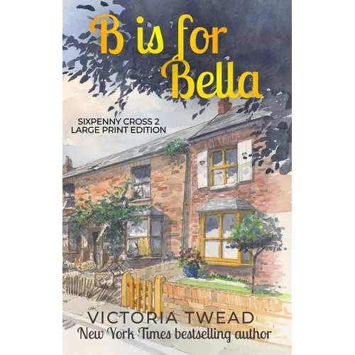 B is for Bella - LARGE PRINT: A Sixpenny Cross Story - Paperback