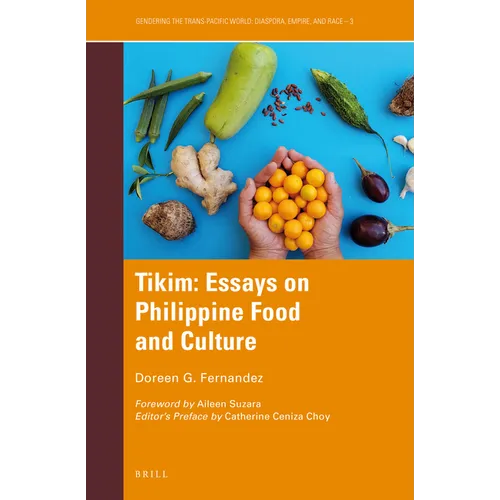 Tikim: Essays on Philippine Food and Culture - Paperback