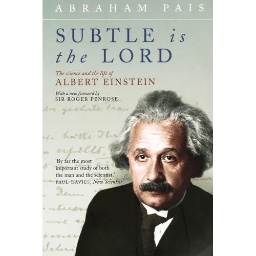 Subtle Is the Lord: The Science and the Life of Albert Einstein - Paperback