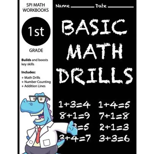 1st Grade Basic Math Drills: Builds and Boosts Key Skills Including Math Drills, Number Counting, and Addition Lines. (SPI Math Workbooks) - Paperback