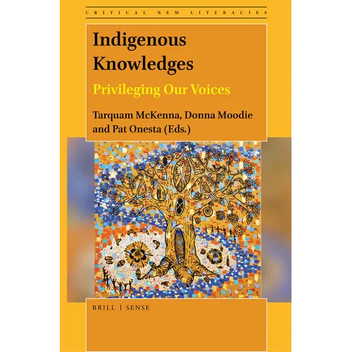 Indigenous Knowledges: Privileging Our Voices - Paperback
