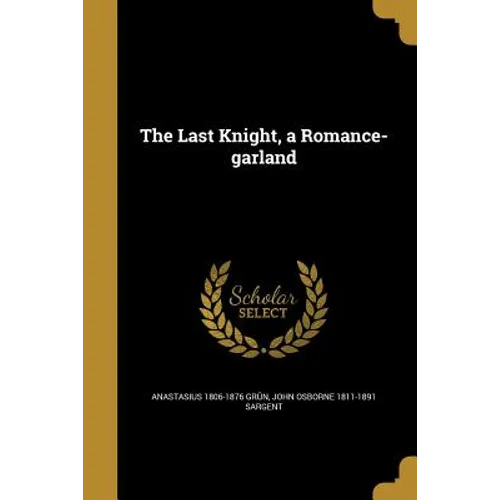The Last Knight, a Romance-garland - Paperback