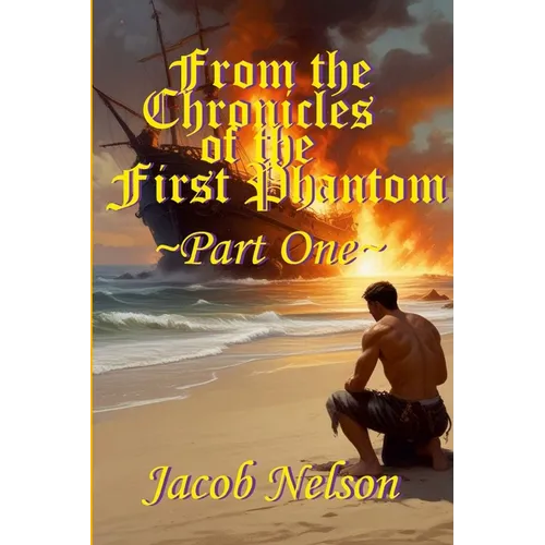 From the Chronicles of the First Phantom - Part One - Paperback