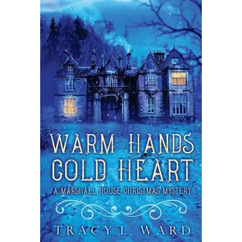 Warm Hands Cold Heart: A Marshall House Christmas Mystery - Paperback