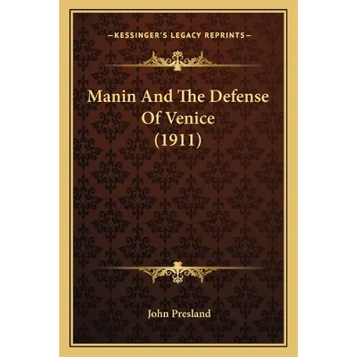 Manin And The Defense Of Venice (1911) - Paperback