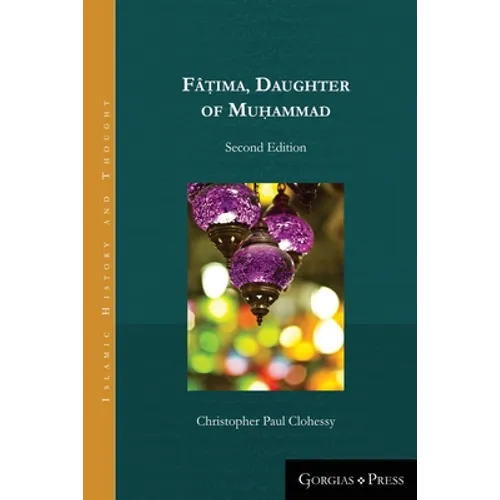 Fâṭima, Daughter of Muhammad (second edition - paperback) - Paperback