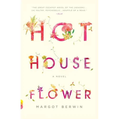 Hothouse Flower: and the Nine Plants of Desire - Paperback