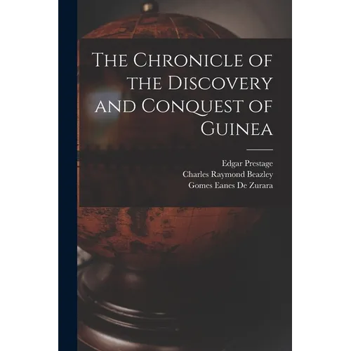 The Chronicle of the Discovery and Conquest of Guinea - Paperback