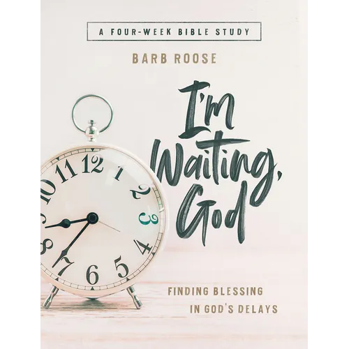 Im Waiting, God - Women's Bible Study Guide with Leader Helps: Finding Blessing in Gods Delays - Paperback