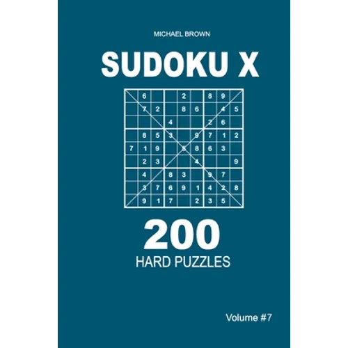 Sudoku X - 200 Hard Puzzles 9x9 (Volume 7) - Paperback