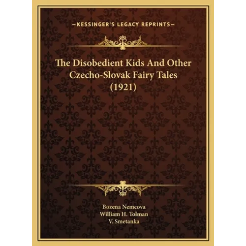 The Disobedient Kids And Other Czecho-Slovak Fairy Tales (1921) - Hardcover