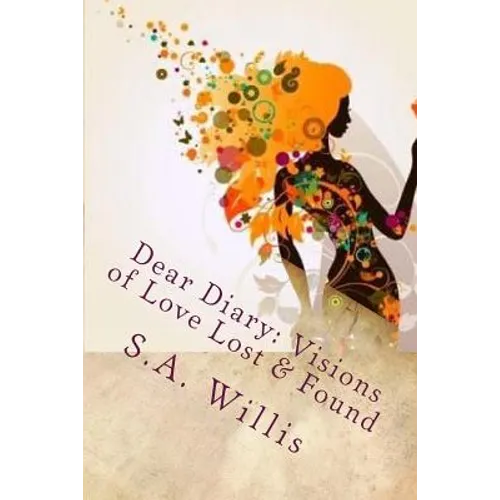 Dear Diary Visions of Love Lost & Found: Teenage Love - Paperback