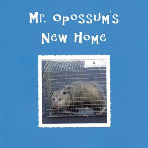 Mr. Opossum's New Home - Paperback