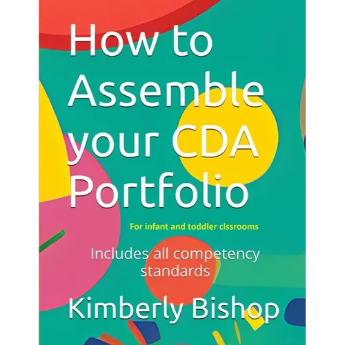 How to Assemble your CDA Portfolio: Infant and Toddler - Paperback