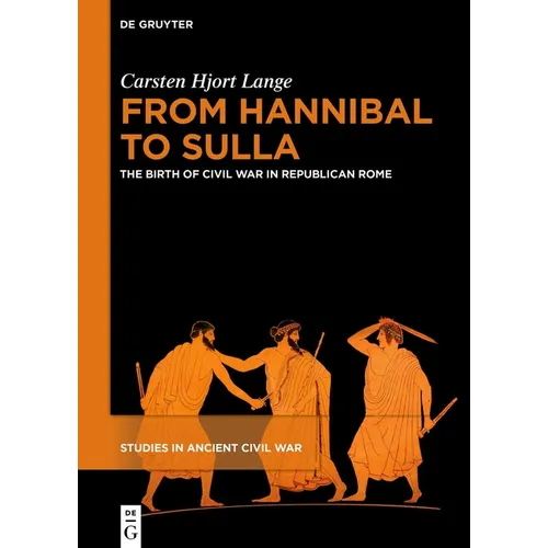 From Hannibal to Sulla: The Birth of Civil War in Republican Rome - Hardcover