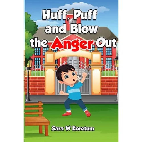 Huff, Puff and Blow the Anger Out - Paperback