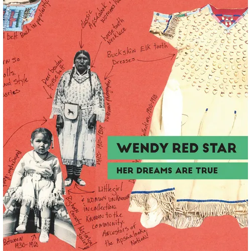 Wendy Red Star: Her Dreams Are True - Paperback