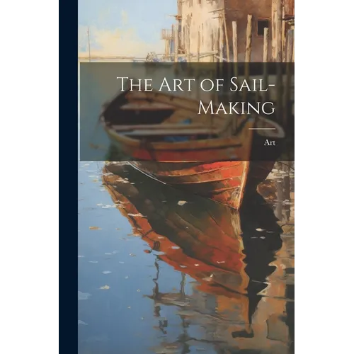 The Art of Sail-Making - Paperback