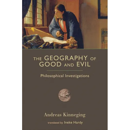 The Geography of Good and Evil: Philosophical Investigations - Paperback