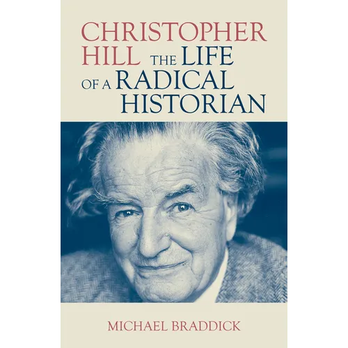 Christopher Hill: The Life of a Radical Historian - Paperback