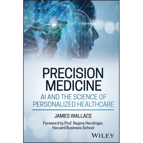 Precision Medicine, AI and the Science of Personalized Healthcare