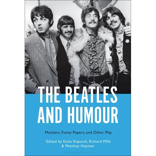 The Beatles and Humour: Mockers, Funny Papers, and Other Play - Paperback