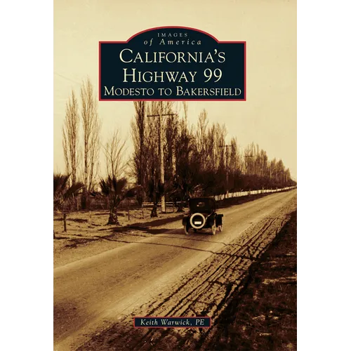 California's Highway 99: Modesto to Bakersfield - Paperback