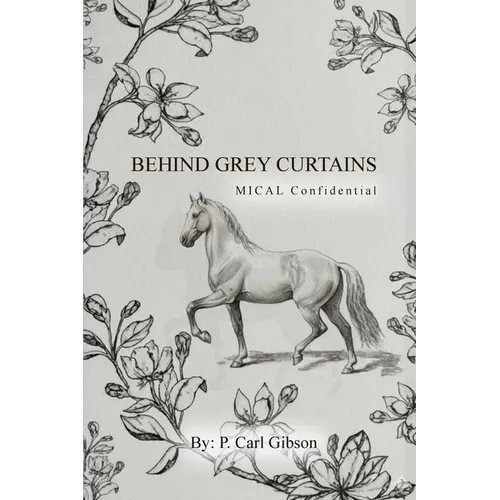 Behind Grey Curtains MICAL Confidential - Paperback