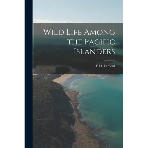 Wild Life Among the Pacific Islanders - Paperback