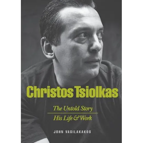 Christos Tsiolkas - The Untold Story: His Life and His Work - Paperback