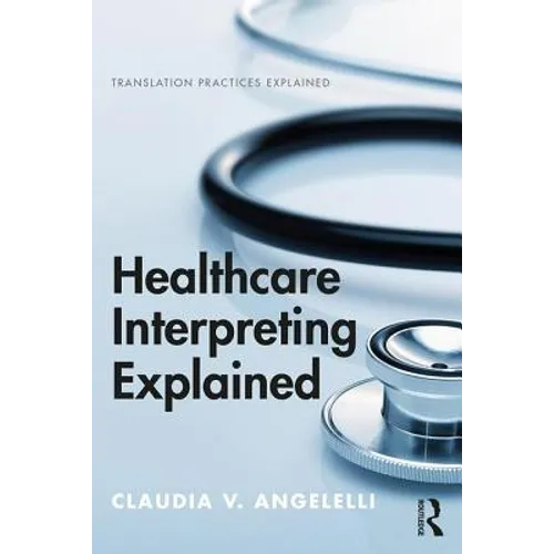 Healthcare Interpreting Explained - Paperback
