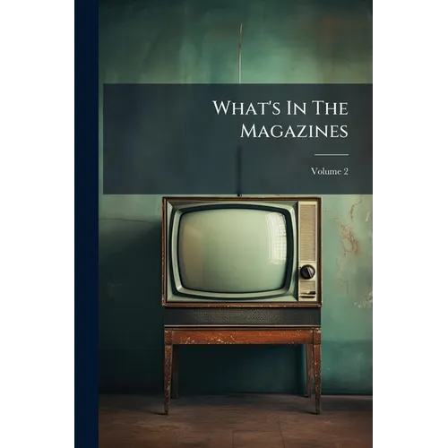 What's In The Magazines; Volume 2 - Paperback