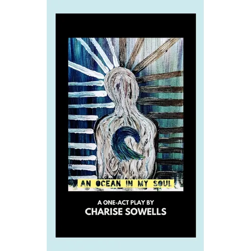 An Ocean in My Soul: A One-Act Play by Charise Sowells - Paperback