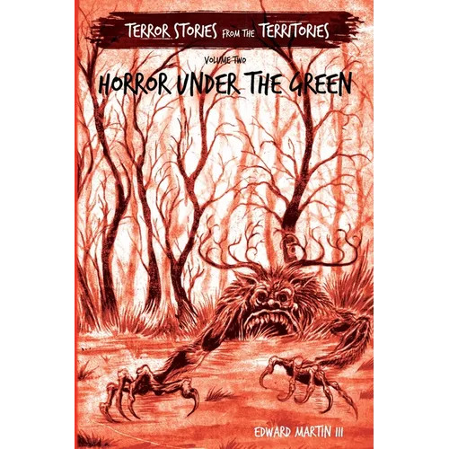 Horror Under the Green: Terror Stories from the Territories, volume 2 - Paperback