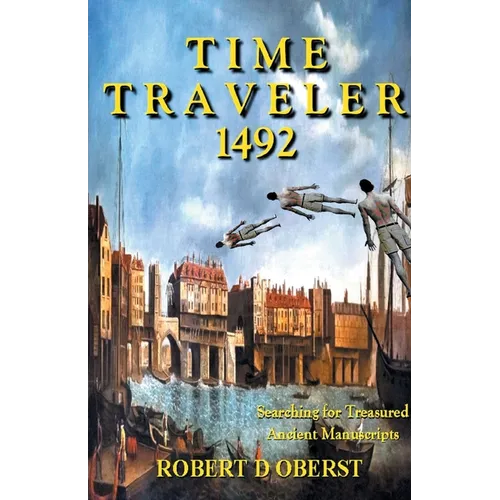 Time Taveler 1492: Searching for Treasured Ancient Manuscripts - Paperback